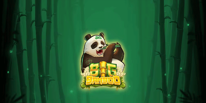 Slot Big Bamboo Favorit Pemain Dengan Jackpot Paling Fantastis