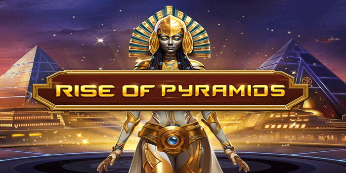 Panduan Cerdas Raih Jackpot Di Slot Rise of Pyramids